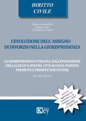 E-book, L'evoluzione dell'assegno di divorzio nella giurisprudenza : la giurisprudenza italiana, dall'emanazione della legge n. 898 del 1970 ad oggi : passato, presente e prospettive future, Key editore