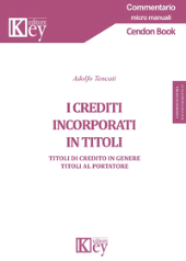E-book, I crediti incorporati in titoli : titoli di credito in genere : titoli al portatore, Key editore