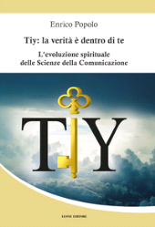 E-book, Tiy : la verità è dentro di te : l'evoluzione spirituale delle scienze della comunicazione, Popolo, Enrico, Leone