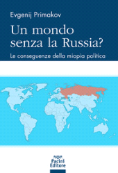 E-book, Un mondo senza la Russia? : le conseguenze della miopia politica, Pacini