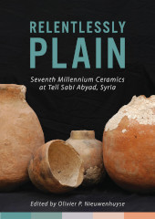 E-book, Relentlessly Plain : Seventh Millennium Ceramics at Tell Sabi Abyad, Syria, Oxbow Books