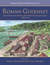 E-book, Roman Guernsey : Excavations, Fieldwork and Maritime Archaeology 1980-2015, Oxbow Books