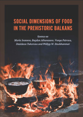E-book, Social Dimensions of Food in the Prehistoric Balkans, Oxbow Books