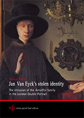 eBook, Jan Van Eyck's stolen identity : the intrusion of the Arnolfini family in the London double portrait, Paoli, Marco, Maria Pacini Fazzi editore