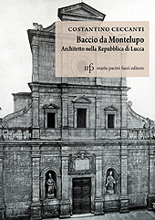 E-book, Baccio da Montelupo : architetto nella Repubblica di Lucca, Ceccanti, Costantino, Maria Pacini Fazzi editore