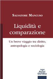 eBook, Liquidità e comparazione : un breve viaggio tra diritto, antropologia e sociologia, Mancuso, Salvatore, Pacini