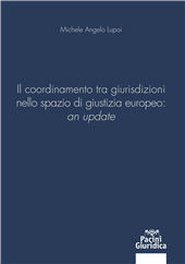 eBook, Il cooordinamento tra giurisdizioni nello spazio di giustizia europeo : an update, Lupoi, Michele Angelo, Pacini