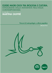 E-book, Essere madri oggi tra biologia e cultura : etnografie della maternità nell'Italia contemporanea, Pacini