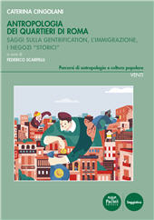 eBook, Antropologia dei quartieri di Roma : saggi sulla gentrification, l'immigrazione, i negozi "storici", Cingolani, Caterina, Pacini