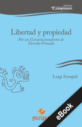 eBook, Libertad y propiedad : Por un Constitucionalismo de Derecho Privado, Palestra Editores