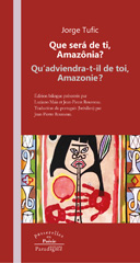 E-book, Que será de ti, Amazônia ? : Qu'adviendra-t-il de toi, Amazonie ?, Tufic, Jorge, Éditions Paradigme