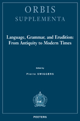 eBook, Language, Grammar, and Erudition : From Antiquity to Modern Times, Peeters Publishers