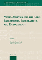 E-book, Music, Analysis, and the Body : Experiments, Explorations, and Embodiments, Peeters Publishers