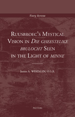 E-book, Ruusbroec's Mystical Vision in 'Die gheestelike brulocht' Seen in the Light of 'minne', Wiseman, J., Peeters Publishers