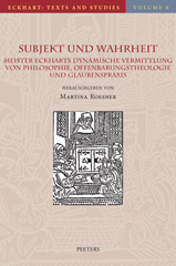 E-book, Subjekt und Wahrheit : Meister Eckharts dynamische Vermittlung von Philosophie, Offenbarungstheologie und Glaubenspraxis, Peeters Publishers