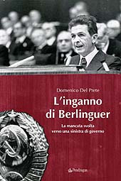 eBook, L'inganno di Berlinguer : la mancata svolta verso una sinistra di governo, Del Prete, Domenico, Pendragon