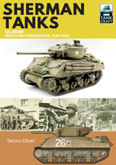 E-book, Sherman Tanks : US Army, North-Western Europe, 1944-1945, Oliver, Dennis, Pen and Sword