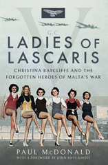 E-book, Ladies of Lascaris : Christina Ratcliffe and The Forgotten Heroes of Malta's War, McDonald, Paul, Pen and Sword