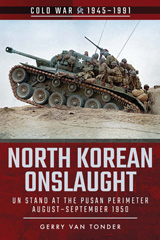 E-book, North Korean Onslaught : UN Stand at the Pusan Perimeter, August-September 1950, van Tonder, Gerry, Pen and Sword
