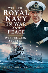 E-book, With The Royal Navy in War and Peace : O'er The Dark Blue Sea, Schofield, B B., Pen and Sword