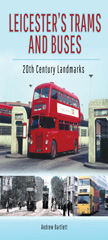 E-book, Leicester's Trams and Buses : 20th Century Landmarks, Bartlett, Andrew H., Pen and Sword