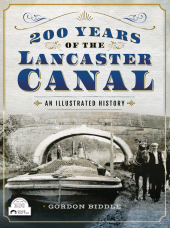 E-book, 200 Years of The Lancaster Canal : An Illustrated History, Pen and Sword