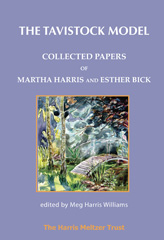 eBook, The Tavistock Model : Collected Papers of Martha Harris and Esther Bick, Phoenix Publishing House