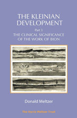 eBook, The Kleinian Development : The Clinical Significance of the Work of Bion, Meltzer, Donald, Phoenix Publishing House