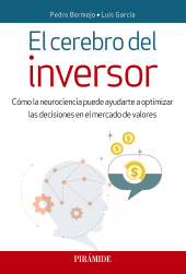 E-book, El cerebro del inversor : Cómo la neurociencia puede ayudarte a optimizar las decisiones en el mercado de valores, Ediciones Pirámide