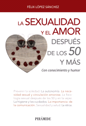 E-book, La sexualidad y el amor después de los 50 y más : Con conocimiento y humor, Ediciones Pirámide