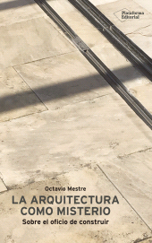 E-book, La arquitectura como misterio : Sobre el oficio de construir, Plataforma Editorial