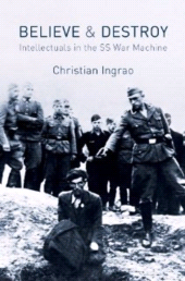 E-book, Believe and Destroy : Intellectuals in the SS War Machine, Polity Press