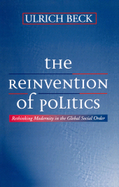 eBook, The Reinvention of Politics : Rethinking Modernity in the Global Social Order, Polity Press