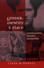 E-book, Gender, Identity and Place : Understanding Feminist Geographies, Polity Press