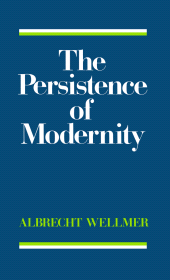 eBook, The Persistence of Modernity : Aesthetics, Ethics and Postmodernism, Polity Press