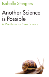 E-book, Another Science is Possible : A Manifesto for Slow Science, Polity Press