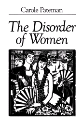 E-book, The Disorder of Women : Democracy, Feminism and Political Theory, Polity Press
