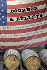 E-book, Bourbon and Bullets : True Stories of Whiskey, War, and Military Service, Potomac Books
