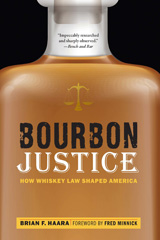 E-book, Bourbon Justice : How Whiskey Law Shaped America, Potomac Books