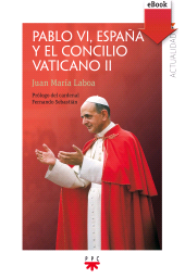 eBook, Pablo VI, España y el concilio Vaticano II, PPC Editorial