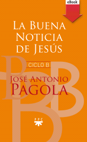 eBook, La buena noticia de Jesús. Ciclo B, PPC Editorial