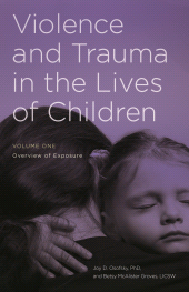E-book, Violence and Trauma in the Lives of Children : [2 volumes], Praeger Publisher