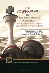 E-book, The Power of Will in International Conflict : How to Think Critically in Complex Environments, Praeger Publisher