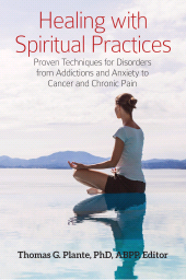 E-book, Healing with Spiritual Practices : Proven Techniques for Disorders from Addictions and Anxiety to Cancer and Chronic Pain, Praeger Publisher