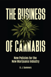 E-book, The Business of Cannabis : New Policies for the New Marijuana Industry, Praeger Publisher