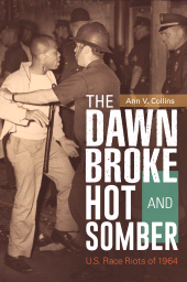 E-book, The Dawn Broke Hot and Somber : U.S. Race Riots of 1964, Praeger Publisher