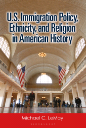E-book, U.S. Immigration Policy, Ethnicity, and Religion in American History, Praeger Publisher
