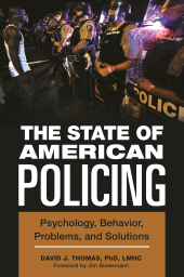 E-book, The State of American Policing : Psychology, Behavior, Problems, and Solutions, Praeger Publisher