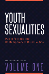 E-book, Youth Sexualities : Public Feelings and Contemporary Cultural Politics [2 volumes], Praeger Publisher