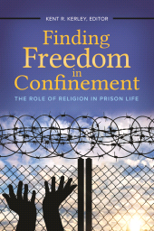 E-book, Finding Freedom in Confinement : The Role of Religion in Prison Life, Praeger Publisher